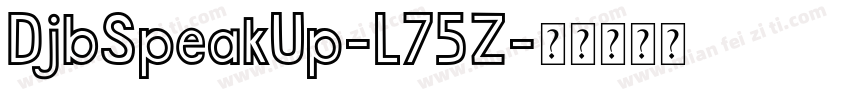 DjbSpeakUp-L75Z字体转换