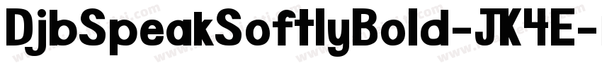 DjbSpeakSoftlyBold-JK4E字体转换