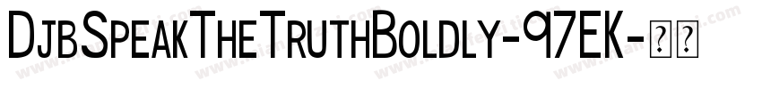 DjbSpeakTheTruthBoldly-97EK字体转换