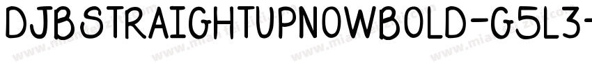 DjbStraightUpNowBold-g5l3字体转换