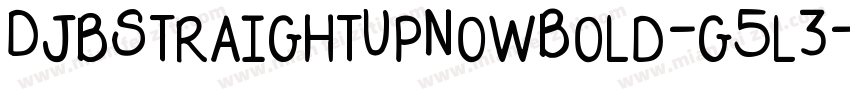 DjbStraightUpNowBold-g5l3字体转换