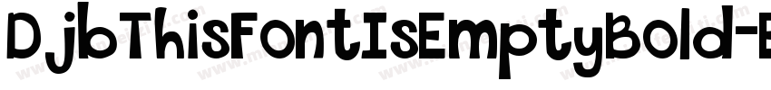 DjbThisFontIsEmptyBold-EY14字体转换