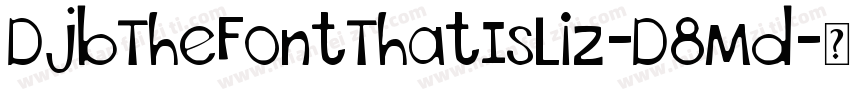 DjbTheFontThatIsLiz-D8Md字体转换