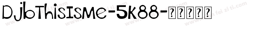 DjbThisIsMe-5K88字体转换
