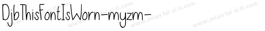 DjbThisFontIsWorn-myzm字体转换