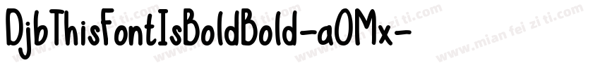DjbThisFontIsBoldBold-aOMx字体转换