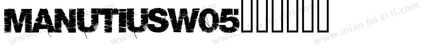 ManutiusW05字体转换