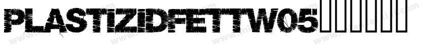 PlastizidFettW05字体转换