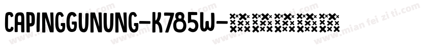 CapingGunung-K785W字体转换