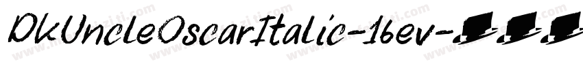 DkUncleOscarItalic-16ev字体转换