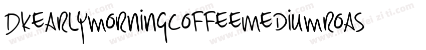 DkearlymorningcoffeeMediumroas-gRBE字体转换