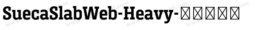 SuecaSlabWeb-Heavy字体转换