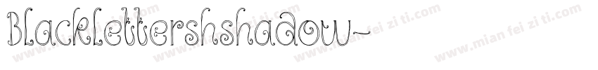 Blacklettershshadow字体转换