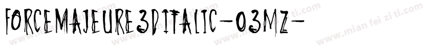 ForceMajeure3DItalic-03mz字体转换