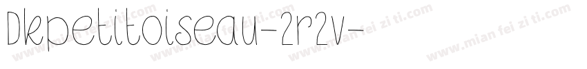 Dkpetitoiseau-2r2v字体转换
