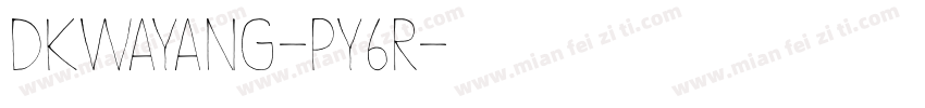 Dkwayang-Py6r字体转换
