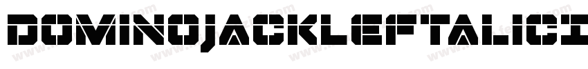 DominoJackLeftalicItalic-dm57字体转换
