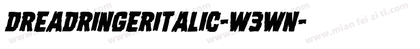 DreadRingerItalic-W3Wn字体转换