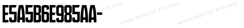 E5A5B6E985AA字体转换