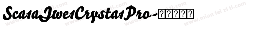 Sca1aJwe1Crysta1Pro字体转换