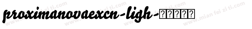 proximanovaexcn-ligh字体转换