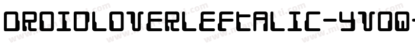 DroidLoverLeftalic-yv0q字体转换