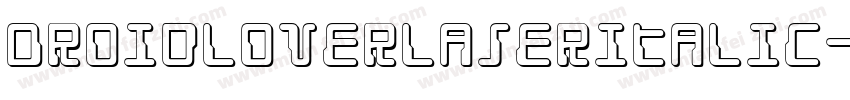 DroidLoverLaserItalic-l6Pe字体转换