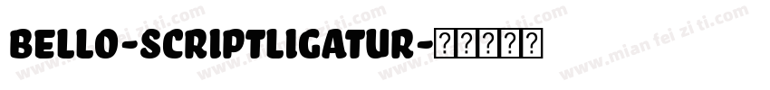 Bello-ScriptLigatur字体转换