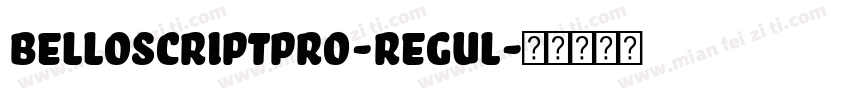 BelloScriptPro-Regul字体转换