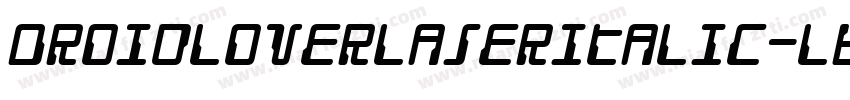 DroidLoverLaserItalic-l6Pe字体转换