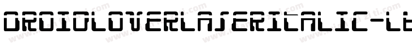 DroidLoverLaserItalic-l6Pe字体转换