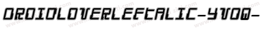 DroidLoverLeftalic-yv0q字体转换
