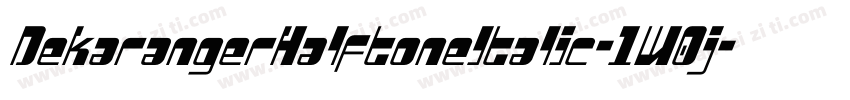 DekarangerHalftoneItalic-1W0j字体转换
