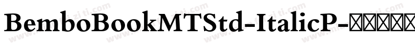 BemboBookMTStd-ItalicP字体转换