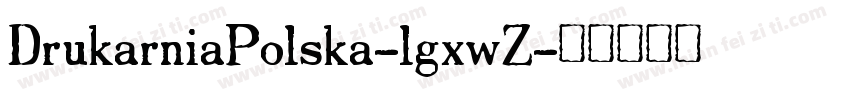DrukarniaPolska-lgxwZ字体转换