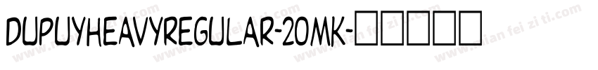 DupuyheavyRegular-2OMK字体转换