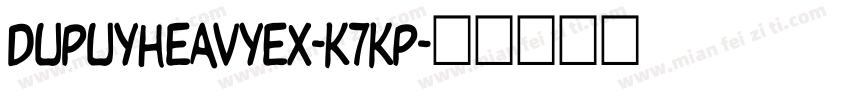 DupuyheavyEx-K7Kp字体转换