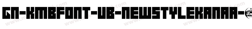 GN-KMBFont-UB-NewstylekanaA字体转换