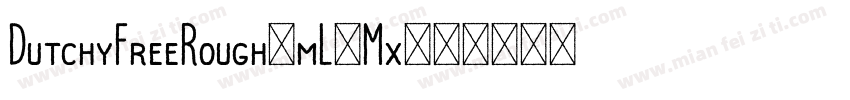 DutchyFreeRough-mL1Mx字体转换