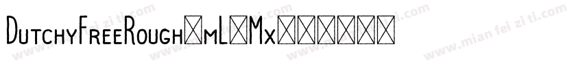 DutchyFreeRough-mL1Mx字体转换