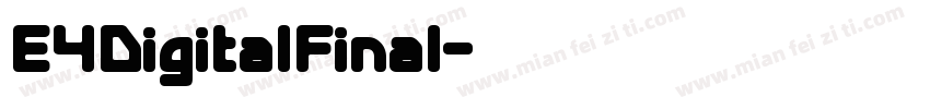 E4DigitalFinal字体转换