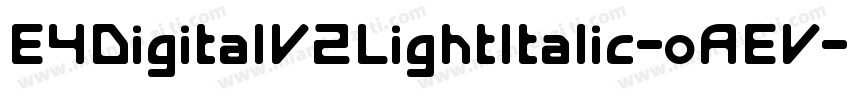 E4DigitalV2LightItalic-oAEV字体转换