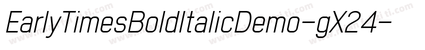 EarlyTimesBoldItalicDemo-gX24字体转换
