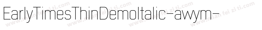 EarlyTimesThinDemoItalic-awym字体转换
