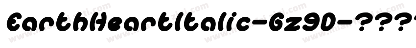 EarthHeartItalic-Gz9D字体转换