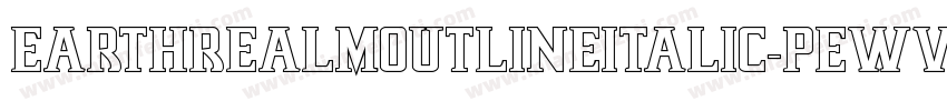 EarthrealmOutlineItalic-pEWv字体转换