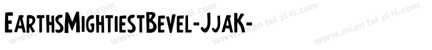 EarthsMightiestBevel-JjaK字体转换