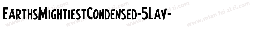 EarthsMightiestCondensed-5Lav字体转换