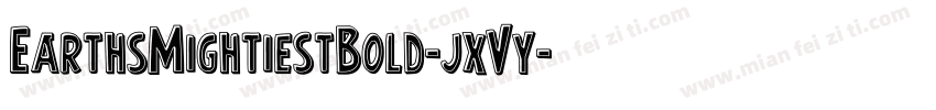 EarthsMightiestBold-jxVy字体转换