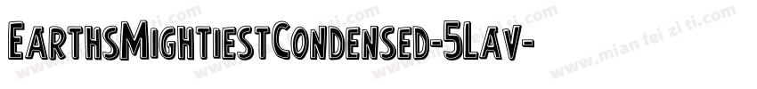 EarthsMightiestCondensed-5Lav字体转换